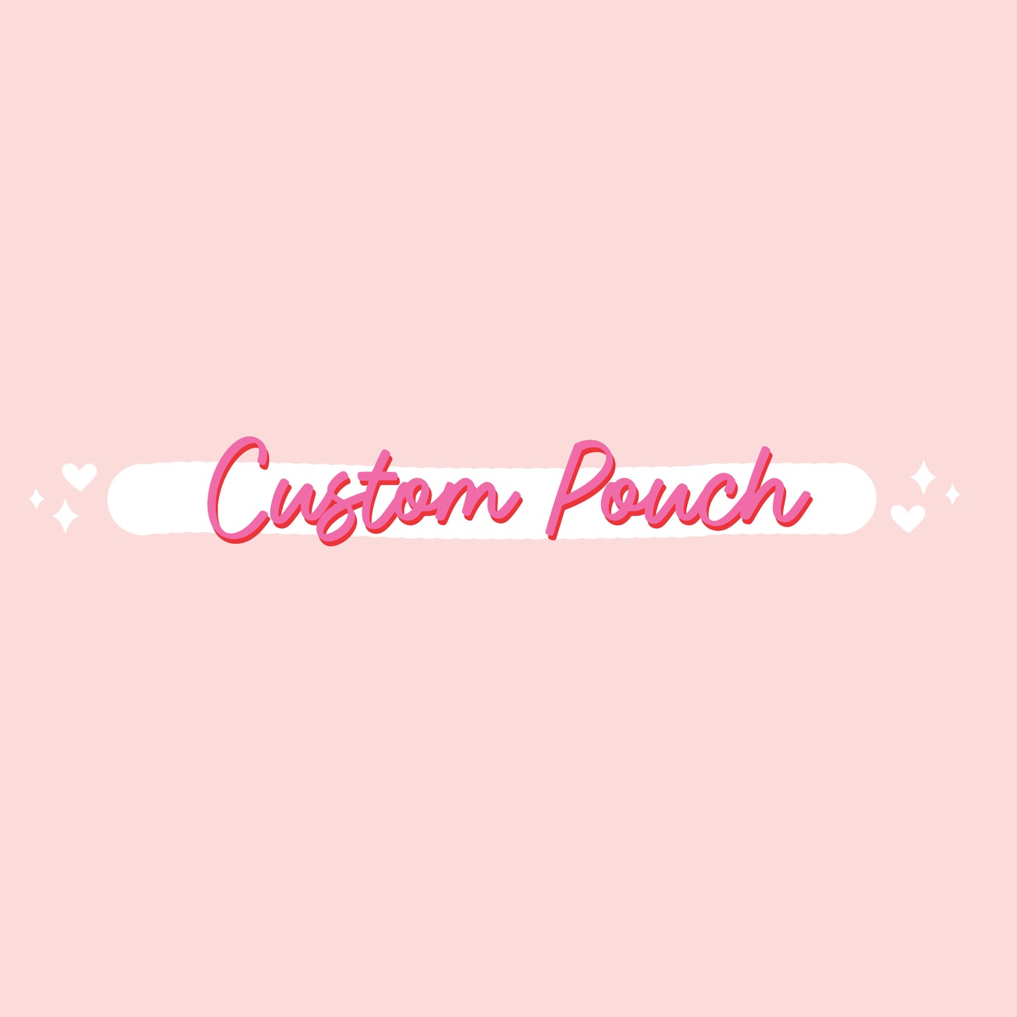 Custom Pouch