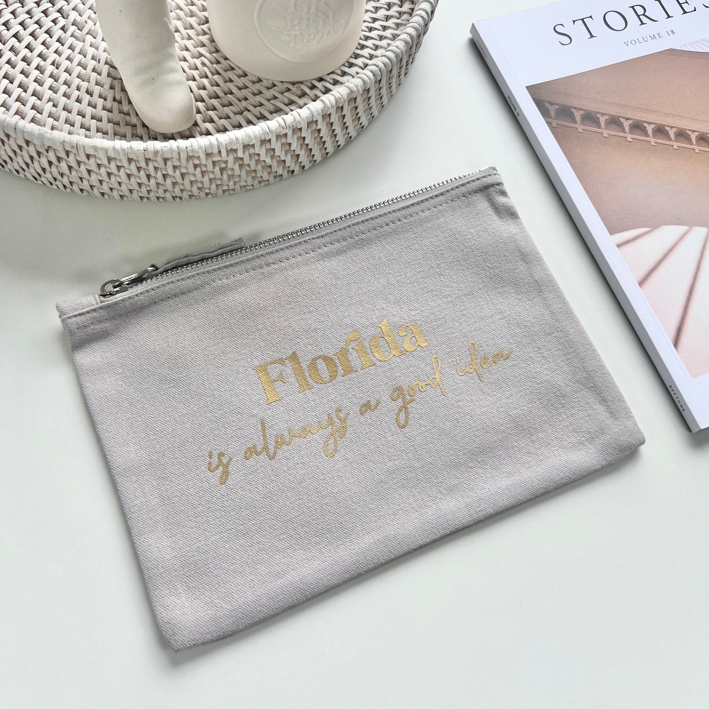 Florida Is Always A Good Idea Travel Pouch