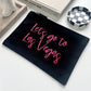 Let's Go To Las Vegas Travel Pouch